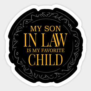 My Son In Law Is My Favorite Child Funny Family Sticker